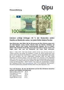 Pressemitteilung Literatur schlägt Schlager: 85 % der Deutschen wollen Goethe auf Banknote sehen, nur jeder Dritte Helene Fischer