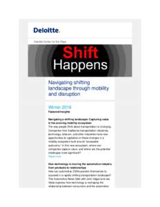 Deloitte Center for the Edge  Navigating shifting landscape through mobility and disruption Winter 2016