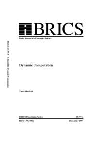 BRICS  Basic Research in Computer Science BRICS DS-97-3 T. Husfeldt: Dynamic Computation