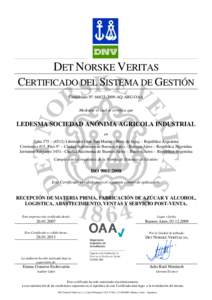 DET NORSKE VERITAS CERTIFICADO DEL SISTEMA DE GESTIÓN Certificado Nº. AQ-ARG-OAA Mediante el cual se certifica que  LEDESMA SOCIEDAD ANÓNIMA AGRICOLA INDUSTRIAL