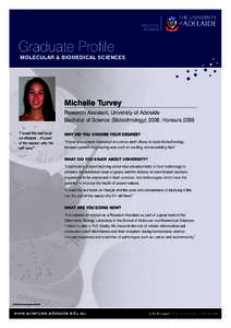 Graduate Profile  Molecular & Biomedical Sciences Michelle Turvey Research Assistant, University of Adelaide