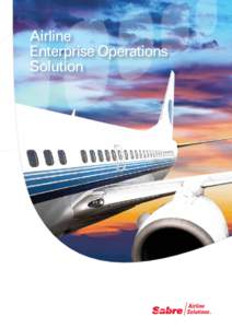 Airline Enterprise Operations Solution Deliver Your Promise When a customer purchases a ticket on your airline, a promise is made – to carry them to