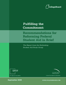 Fulfilling the Commitment: Recommendations for Reforming Federal Student Aid in Brief The Report from the Rethinking