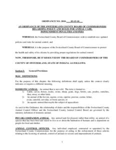 ORDINANCE NO____03-15-10___ AN ORDINANCE OF THE SWITZERLAND COUNTY BOARD OF COMMISSIONERS REGARDING POLICY AND RULES FOR ANIMAL CARE, IMPOUNDMENT PENALTIES AND FEES WHEREAS, the Switzerland County Board of Commiss