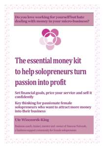 Do you love working for yourself but hate dealing with money in your micro-business? The essential money kit to help solopreneurs turn passion into profit