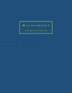 Annual Report and Accounts 2015  Richemont is one of the world’s leading luxury goods groups. The Group’s luxury goods interests encompass some of the most prestigious names in the industry, including Cartier, Van C
