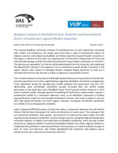Religious violence in South(East) Asia: domestic and transnational drivers of intolerance against Muslim minorities Held 15 June 2015 at VU University Amsterdam Seminar report