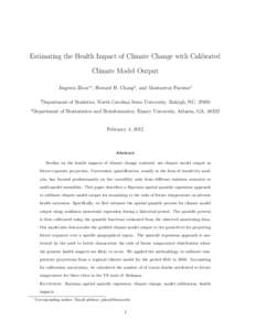 Estimating the Health Impact of Climate Change with Calibrated Climate Model Output Jingwen Zhou∗1 , Howard H. Chang2 , and Montserrat Fuentes1 1 2