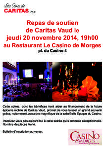Repas de soutien de Caritas Vaud le jeudi 20 novembre 2014, 19h00 au Restaurant Le Casino de Morges pl. du Casino 4
