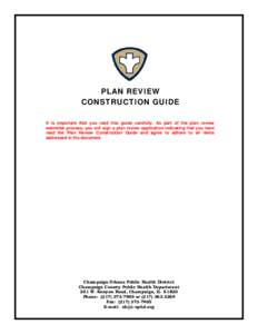 PLAN REVIEW CONSTRUCTION GUIDE It is important that you read this guide carefully. As part of the plan review submittal process, you will sign a plan review application indicating that you have read the Plan Review Const