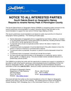 NOTICE TO ALL INTERESTED PARTIES South Dakota Board on Geographic Names Request to rename Harney Peak in Pennington County The South Dakota Board on Geographic Names (SDBGN) is requesting public comment on the board’s 
