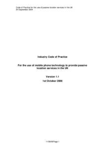 Code of Practice for the use of passive location services in the UK 24 September 2004 Industry Code of Practice  For the use of mobile phone technology to provide passive