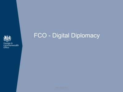 FCO - Digital Diplomacy  UNCLASSIFIED Digital Backdrop