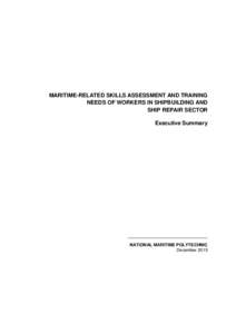 MARITIME-RELATED SKILLS ASSESSMENT AND TRAINING NEEDS OF WORKERS IN SHIPBUILDING AND SHIP REPAIR SECTOR Executive Summary  NATIONAL MARITIME POLYTECHNIC