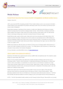 mHITs Limited | Media Release  Media Release Rocket Remit launches free money transfer to Bangladesh via bKash mobile money Canberra: 2 May 2018