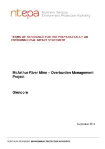 TERMS OF REFERENCE FOR THE PREPARATION OF AN ENVIRONMENTAL IMPACT STATEMENT McArthur River Mine – Overburden Management Project
