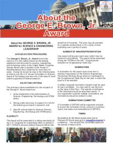 About the George E. Brown, Jr. Award About the GEORGE E. BROWN, JR. AWARD for SCIENCE & ENGINEERING LEADERSHIP