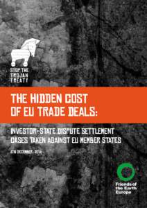 The hidden cost of EU trade deals: Investor-state dispute settlement cases taken against EU member states 4th December, 2014