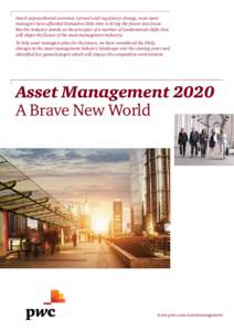 Amid unprecedented economic turmoil and regulatory change, most asset managers have afforded themselves little time to bring the future into focus. But the industry stands on the precipice of a number of fundamental shif