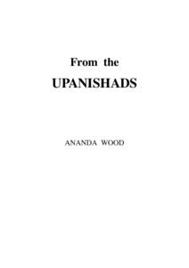 From the  UPANISHADS ANANDA WOOD