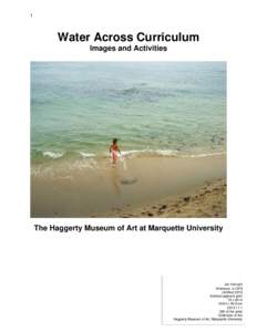 1  Water Across Curriculum Images and Activities  The Haggerty Museum of Art at Marquette University