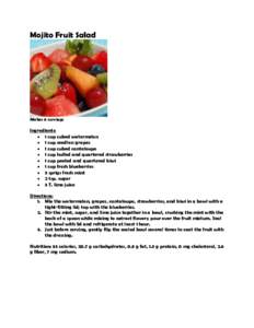 Mojito Fruit Salad  Makes 6 servings Ingredients:  1 cup cubed watermelon