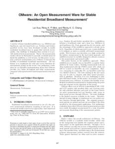 OMware: An Open Measurement Ware for Stable Residential Broadband Measurement∗ Lei Xue, Ricky K. P. Mok, and Rocky K. C. Chang Department of Computing The Hong Kong Polytechnic University Hong Kong, China