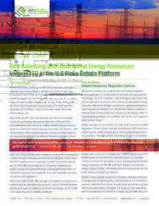 CASE STUDY  Grid Balancing with Distributed Energy Resources: Largest ISO in the U.S Picks Enbala Platform The Challenge Demand just keeps going up for PJM Interconnection, the largest