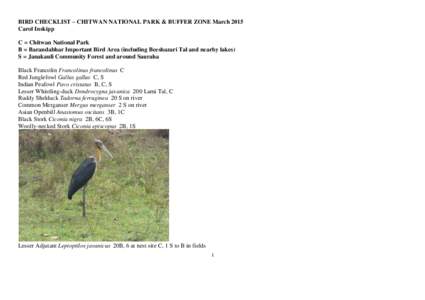 BIRD CHECKLIST – CHITWAN NATIONAL PARK & BUFFER ZONE March 2015 Carol Inskipp C = Chitwan National Park B = Barandabhar Important Bird Area (including Beeshazari Tal and nearby lakes) S = Janakauli Community Forest and