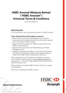 HSBC Amanah Malaysia Berhad (“HSBC Amanah”) Universal Terms & Conditions (June 2014 Edition 2)  EFFECTIVE DATE: