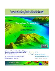 Integrating Seafloor Mapping & Benthic Ecology Into Fisheries Management in the Gulf of Maine Workshop Proceedings June 30, 2009 Workshop: APRIL 15-16, 2009