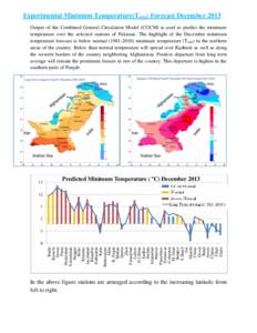 Experimental Minimum Temperature(Tmin) Forecast December 2013 Output of the Combined General Circulation Model (CGCM) is used to predict the minimum temperature over the selected stations of Pakistan. The highlight of th