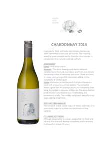 CHARDONNAY 2014 A wonderful fresh and lively cool climate chardonnay, 100% fermented in two year old barrels. The resulting wine has some complex mealy characters and texture to complement the nectarine and citrus fruits