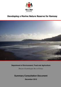 Developing a Marine Nature Reserve for Ramsey  Department of Environment, Food and Agriculture Rheynn Chymmltaght, Bee as Eirinys  Summary Consultation Document