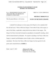 CASE 0:13-mdDWF-FLN Document 617 FiledPage 1 of 1  UNITED STATES DISTRICT COURT DISTRICT OF MINNESOTA  In re: STRYKER REJUVENATE AND