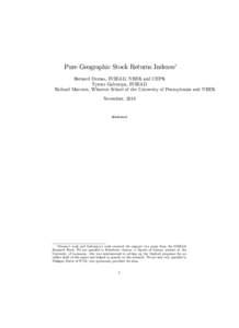 Pure Geographic Stock Returns Indexes Bernard Dumas, INSEAD, NBER and CEPR Tymur Gabuniya, INSEAD Richard Marston, Wharton School of the University of Pennsylvania and NBER November, 2014