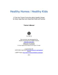 Healthy Homes / Healthy Kids A Train-the-Trainer Curriculum about Healthy Homes for Early Head Start and Head Start Staff and Families Trainer’s Manual