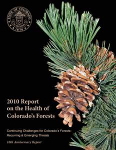 2010 Report on the Health of Colorado’s Forests Continuing Challenges for Colorado’s Forests: Recurring & Emerging Threats