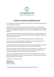 SUPPORT THE SENATE STORMWATER VOTE We are pleased to see Senator Nick Xenophon call for an inquiry into stormwater management and seek your support for the motion. We believe the Terms of Reference proposed for the Inqui