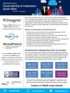 17 years, 1100 customers, and 2500 engagements later… …WE’RE AS INNOVATIVE AS EVER! Microsoft Azure Active Directory (AD) provides convenient identity and access management capabilities in the cloud. While Azure AD
