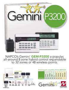 Gemini P3200 NAPCO’s Gemini GEM-P3200 a popular, all-around 8 zone hybrid control expandable to 32 zones or 48 wireless points. ™