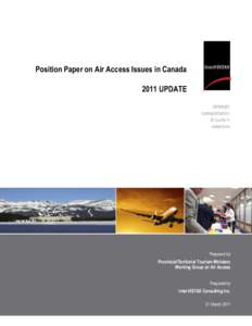 Position Paper on Air Access Issues in Canada 2011 UPDATE Prepared for  Provincial/Territorial Tourism Ministers
