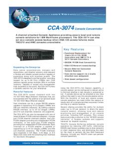 CCA-3074 Console Concentrator A channel attached Console Appliance providing secure local and remote console solutions for IBM Mainframe processors. The CCA-3074 can also act as a console access backup when OSA-ICC acces