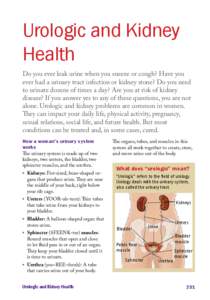 Urologic and Kidney Health Do you ever leak urine when you sneeze or cough? Have you ever had a urinary tract infection or kidney stone? Do you need to urinate dozens of times a day? Are you at risk of kidney disease? If