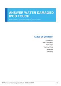 ANSWER WATER DAMAGED IPOD TOUCH BOOM-10-AWDIT7 | PDF File Size 1,033 KB | 31 Pages | 1 Jul, 2016 TABLE OF CONTENT Introduction