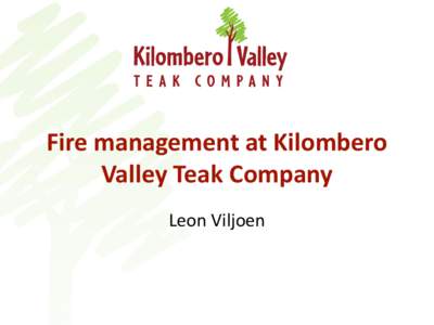 Fire management at Kilombero Valley Teak Company Leon Viljoen Location