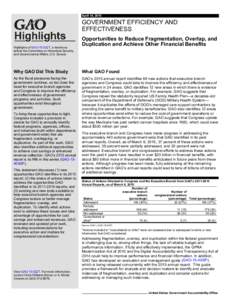 GAO-15-522T Highlights, GOVERNMENT EFFICIENCY AND EFFECTIVENESS: Opportunities to Reducing Fragmentation, Overlap, Duplication and Achieve Other Financial Benefits