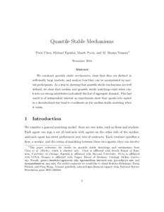 Quantile Stable Mechanisms Peter Chen, Michael Egesdal, Marek Pycia, and M. Bumin Yenmez⇤ November 2014 Abstract We construct quantile stable mechanisms, show that they are distinct in sufficiently large markets, and a