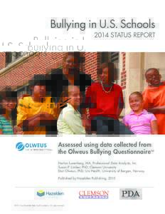 Bullying in U.S. SchoolsSTATUS REPORT Assessed using data collected from the Olweus Bullying Questionnaire™