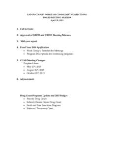 EATON COUNTY OFFICE OF COMMUNITY CORRECTIONS BOARD MEETING AGENDA April 29, Call to Order 2. Approval ofandMeeting Minutes